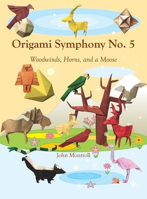 Origami Symphony No. 5: Woodwinds, Horns, and a Moose by Montroll, John