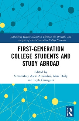 First-Generation College Students and Study Abroad by Asese Aihiokhai, Simonmary