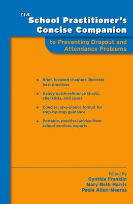The School Practitioner's Concise Companion to Preventing Dropout and Attendance Problems by Franklin, Cynthia