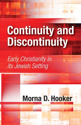 Continuity and Discontinuity by Hooker, Morna D.
