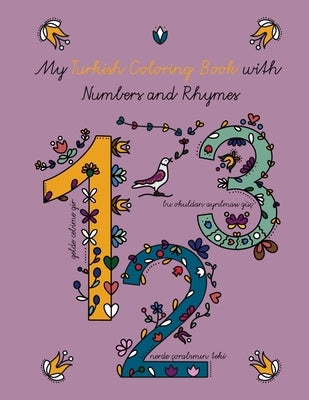 My Turkish Coloring Book with Numbers and Rhymes by Myeliz