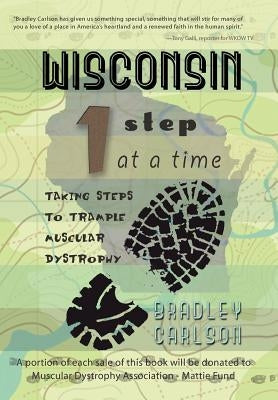 Wisconsin 1 Step at a Time: Taking Steps to Trample Muscular Dystrophy by Carlson, Bradley