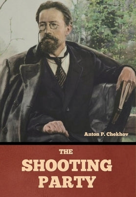 The shooting party by Chekhov, Anton Pavlovich