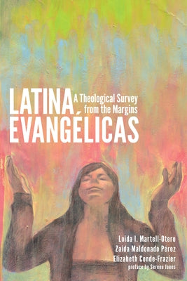 Latina Evangélicas by Martell-Otero, Loida I.