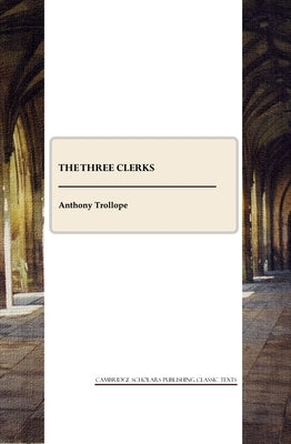 The Three Clerks by Trollope, Anthony