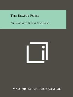 The Regius Poem: Freemasonry's Oldest Document by Masonic Service Association