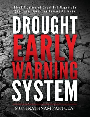 Drought Early Warning System: Identification of Onset End Magnitude (SPI and Spei) and Composite Index by Pantula, Muni Rathnam
