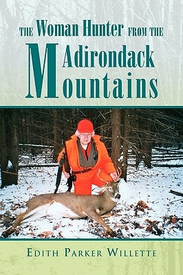 The Woman Hunter from the Adirondack Mountains by Willette, Edith Parker