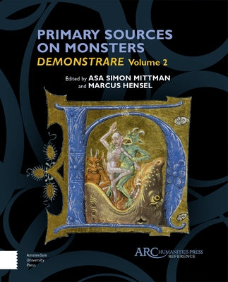 Primary Sources on Monsters by Mittman, Asa Simon