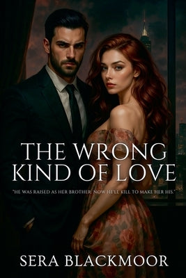The Wrong Kind of Love by Blackmoor, Sera