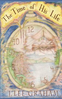The Time of His LIfe by Hornbeck, Ken