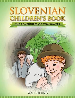 Slovenian Children's Book: The Adventures of Tom Sawyer by Cheung, Wai