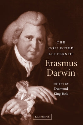 The Collected Letters of Erasmus Darwin by Darwin, Erasmus