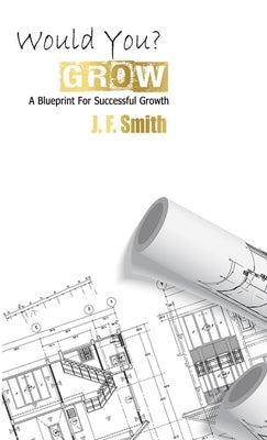 Would You? Grow by Smith, James, III