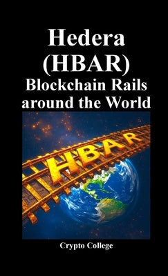 Hedera (HBAR) Blockchain Rails around the World by College, Crypto