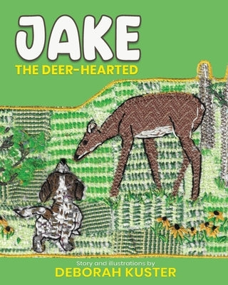 Jake the Deer-Hearted by Kuster, Deborah