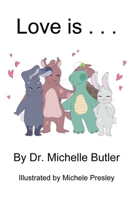 Love is . . . by Butler, Michelle