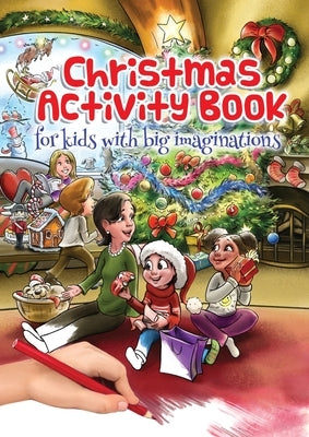 Christmas Activity Book for kids with big imaginations by Metge, Chrissy