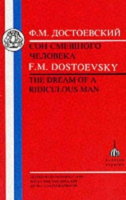 Dostoevsky: Dream of a Ridiculous Man by Dostoevsky, Fyodor Mikhailovich