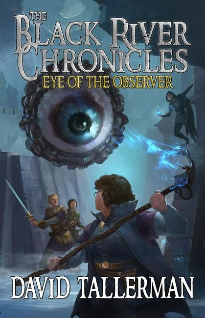 The Black River Chronicles: Eye of the Observer by Fiction, Digital
