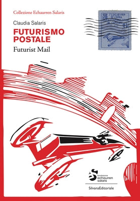 Futurist Mail: Echaurren Salaris Collection by Salaris, Claudia