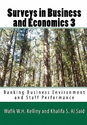Surveys in Business and Economics 3: Banking Business Environment and Staff Performance by Al Said, Khalifa S.