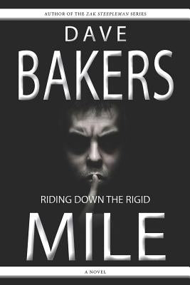Riding Down the Rigid Mile by Bakers, Dave