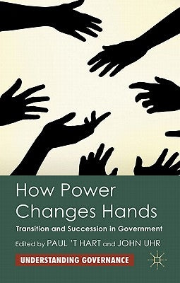 How Power Changes Hands: Transition and Succession in Government by Loparo, Kenneth A.