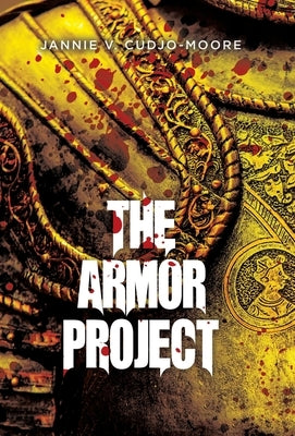 The Armor Project by Cudjo-Moore, Jannie V.