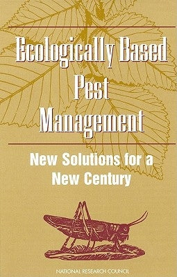 Ecologically Based Pest Management: New Solutions for a New Century by National Research Council