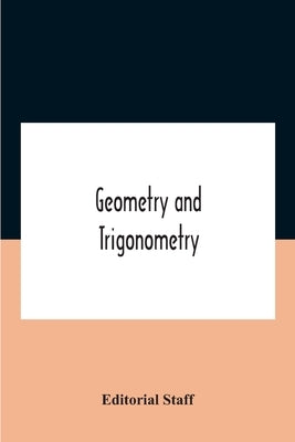Geometry And Trigonometry by Staff, Editorial