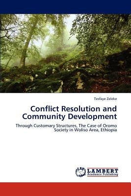 Conflict Resolution and Community Development by Zeleke, Tesfaye