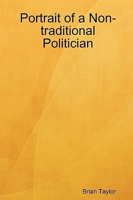 Portrait of a Non-traditional Politician by Taylor, Brian