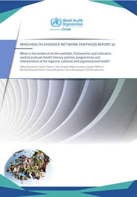 What Is the Evidence on the Methods, Frameworks and Indicators Used to Evaluate Health Literacy Policies, Programmes and Interventions at the Regional by Centers of Disease Control