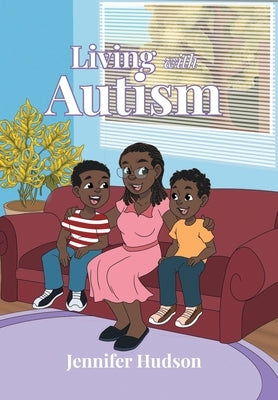 Living with Autism by Hudson, Jennifer
