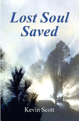 A Lost Soul Saved by Scott, Kevin