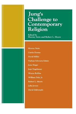 Jung's Challenge to Contemporary Religion by Stein, Murray
