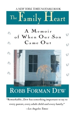 Family Heart: A Memoir of When Our Son Came Out by Dew, Robb Forman