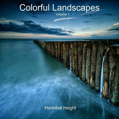 Colorful Landscapes - Volume 1 by Height, Hannibal