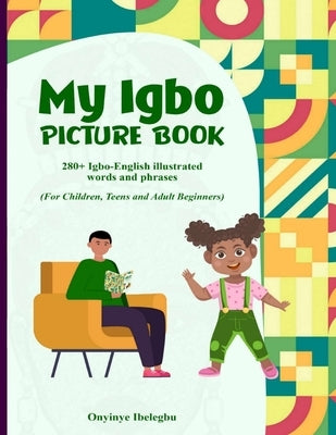 My Igbo Picture Book: 280+ Igbo-English illustrated words and phrases by Ore, Isreal