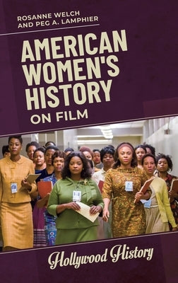 American Women's History on Film by Welch, Rosanne