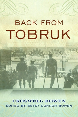 Back from Tobruk by Bowen, Croswell