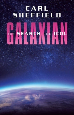 Galaxian: The Search for Icol by Sheffield, Carl