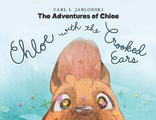 Chloe with the Crooked Ears by Jablonski, Carl L.