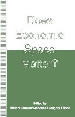 Does Economic Space Matter?: Essays in Honour of Melvin L. Greenhut by Ohta, Hiroshi