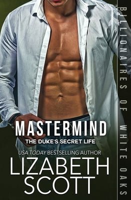 Mastermind: The Duke's Secret Life by Scott, Lizabeth