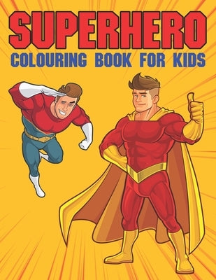 Superhero Colouring Book for Kids Age 4-8: Cool Colouring Books for Boys by Marshall, Nick