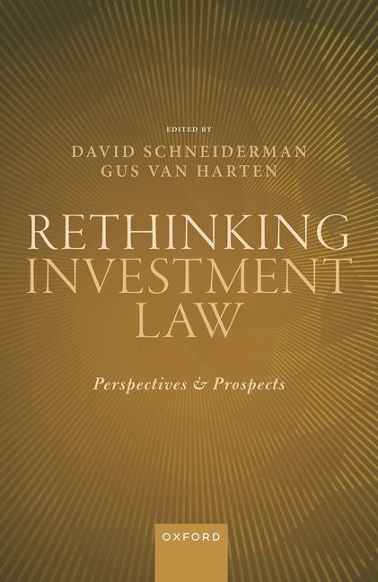 Rethinking Investment Law by Schneiderman, David