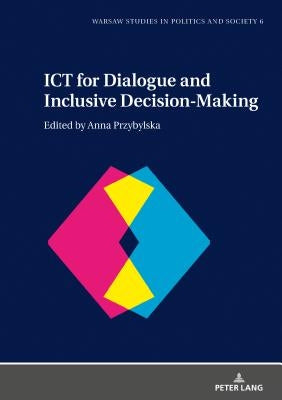 Ict for Dialogue and Inclusive Decision-Making by Markowski, Radoslaw