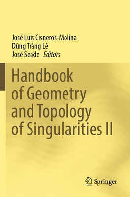 Handbook of Geometry and Topology of Singularities II by Cisneros-Molina, José Luis